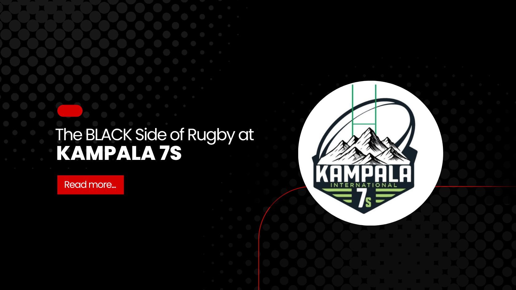 The BLACK Side of Rugby at Kampala 7s