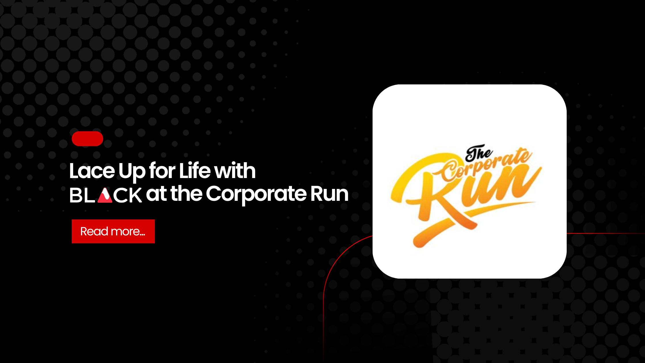 Lace Up for Life with BLACK at the Corporate Run